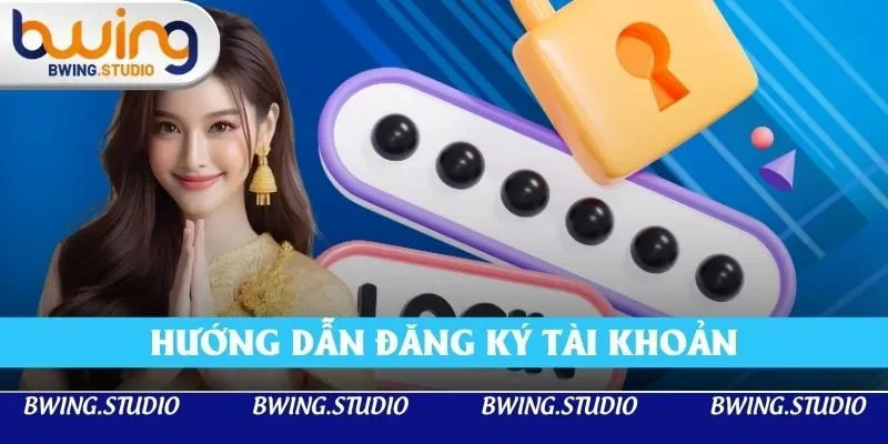Đăng ký tài khoản BWing nhanh chóng với 4 bước Đăng ký tài khoản BWing nhanh chóng với 4 bước