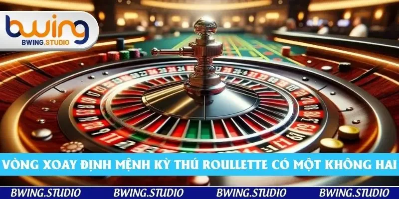 Vòng xoay định mệnh kỳ thú roulette có một không hai