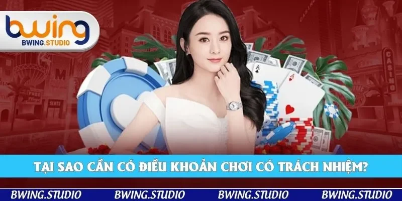 Tầm quan trọng của quy định chơi có trách nhiệm Bwing