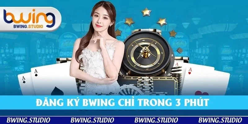 Đăng Ký Bwing Chỉ Trong 3 Phút - Hướng Dẫn Mới Nhất 2025
