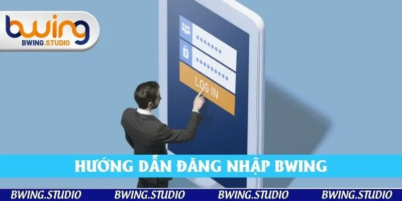 Hướng dẫn cách đăng nhập bwing chỉ với 3 bước dễ hiểu