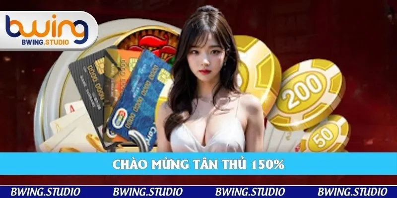 Tân binh được nhận 150% ưu đãi chào mừng từ Bwing
