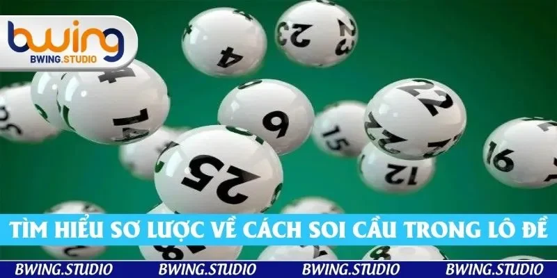 Tìm hiểu sơ lược về cách soi cầu trong lô đề