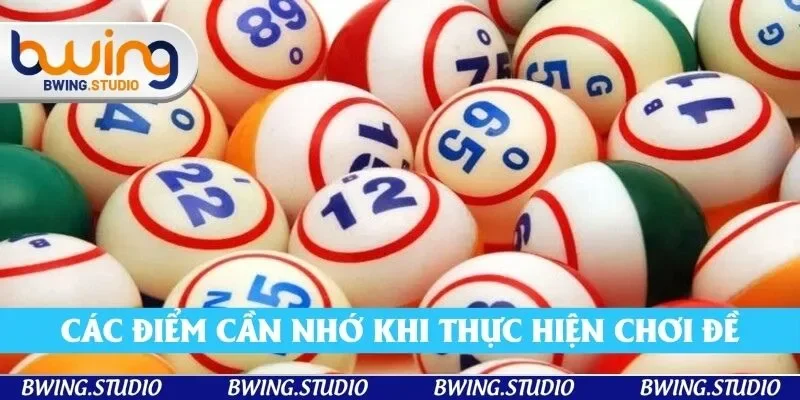 Các điểm cần nhớ khi thực hiện chơi đề
